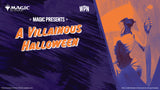 Magic Presents: A Villainous Halloween Commander Night 31st October