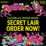 Secret Lair 2 Calling all Hydra Heads