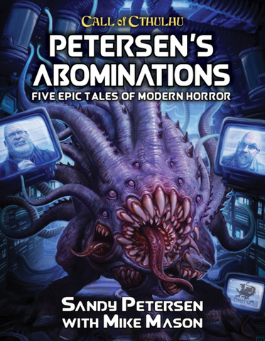 Petersen's Abominations: Call of Cthulhu 7th Edition